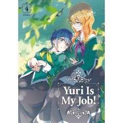 Yuri Is My Job Gn Vol 04