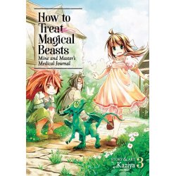 How to Treat Magical Beasts: Mine and Master's Medical Journal Vol. 3 Manga