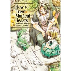 How to Treat Magical Beasts: Mine and Master's Medical Journal Vol. 2 Manga