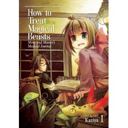 How to Treat Magical Beasts: Mine and Master's Medical Journal Vol. 1 Manga