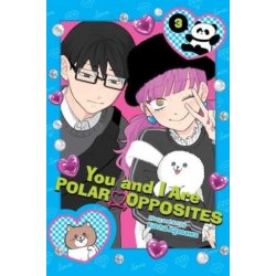 You and I Are Polar Opposites Vol. 3